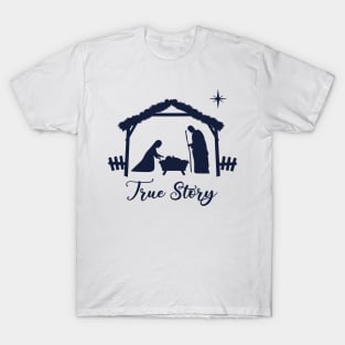 True story. Nativity scene. T-Shirt